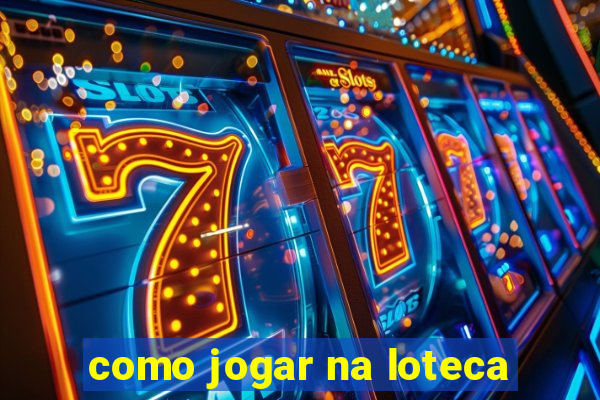 como jogar na loteca